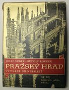 Pražský hrad. Výtvarné dílo staletí v obrazech Josefa Sudka